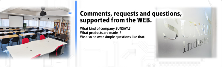 Comments, requests and questions, supported from the WEB.